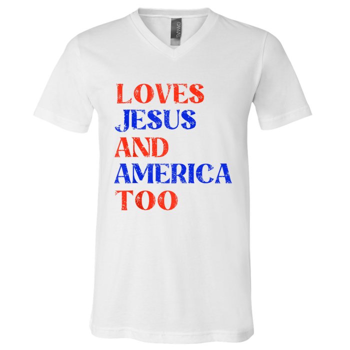 Retro Loves Jesus And America Too God Christian 4th Of July V-Neck T-Shirt