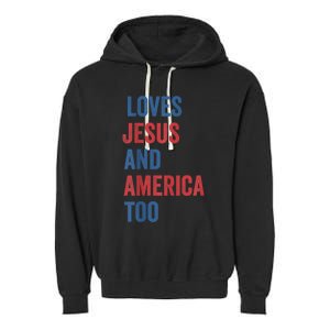 Retro Loves Jesus and America Too God Christian 4th of July Garment-Dyed Fleece Hoodie