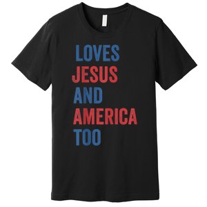 Retro Loves Jesus and America Too God Christian 4th of July Premium T-Shirt