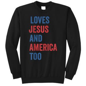 Retro Loves Jesus and America Too God Christian 4th of July Tall Sweatshirt