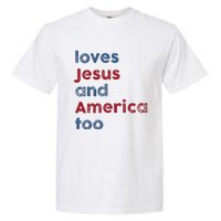 Retro Loves Jesus And America Too God Christian 4th Of July Garment-Dyed Heavyweight T-Shirt