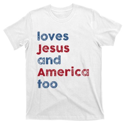 Retro Loves Jesus And America Too God Christian 4th Of July T-Shirt