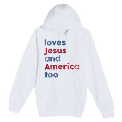 Retro Loves Jesus And America Too God Christian 4th Of July Premium Pullover Hoodie