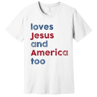 Retro Loves Jesus And America Too God Christian 4th Of July Premium T-Shirt