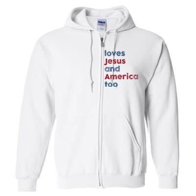 Retro Loves Jesus And America Too God Christian 4th Of July Full Zip Hoodie