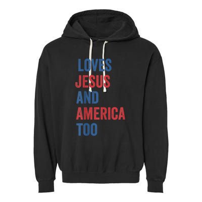 Retro Loves Jesus and America Too God Christian 4th of July Garment-Dyed Fleece Hoodie