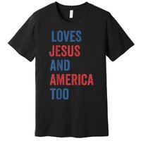 Retro Loves Jesus and America Too God Christian 4th of July Premium T-Shirt