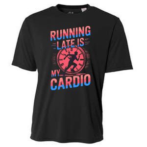 Running Late Joke Humorous Fitness Gift Cooling Performance Crew T-Shirt