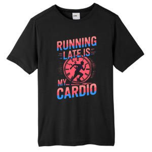 Running Late Joke Humorous Fitness Gift Tall Fusion ChromaSoft Performance T-Shirt