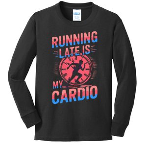 Running Late Joke Humorous Fitness Gift Kids Long Sleeve Shirt