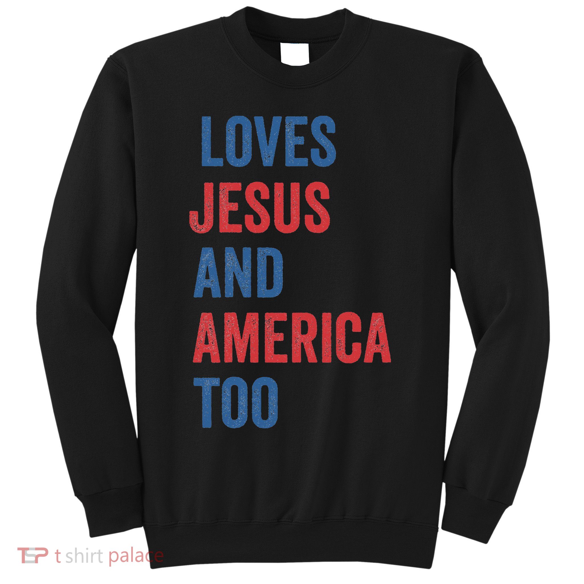 Retro Loves Jesus And America Too God Christian 4th Of July Sweatshirt