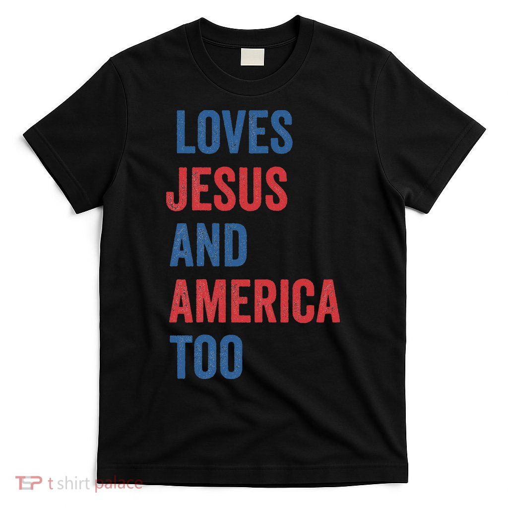 Retro Loves Jesus And America Too God Christian 4th Of July T-Shirt