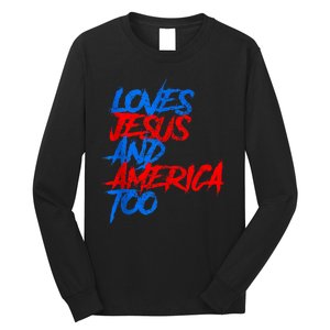 Retro Loves Jesus And America Too God Christian 4th Of July Long Sleeve Shirt