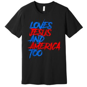 Retro Loves Jesus And America Too God Christian 4th Of July Premium T-Shirt