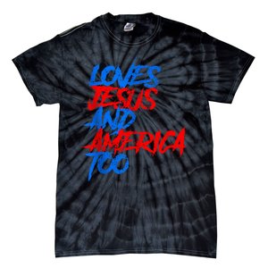 Retro Loves Jesus And America Too God Christian 4th Of July Tie-Dye T-Shirt