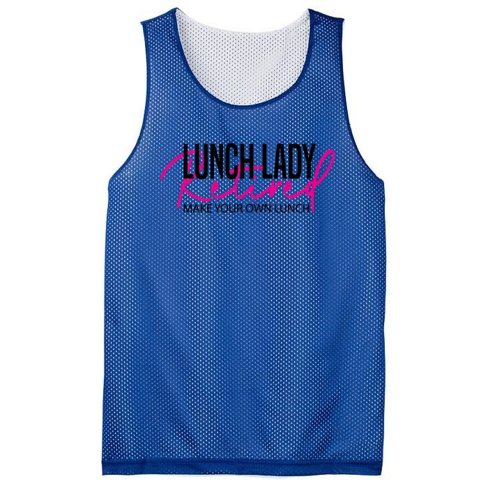 Retired Lunch Lady Cafeteria Worker Make Your Own Lunch Gift Mesh Reversible Basketball Jersey Tank