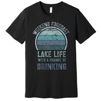 Retro Lake Life Apparel Lake Lover Weekend Forecast Drinking Premium T-Shirt