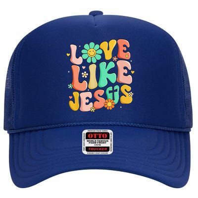 Retro Love Like Jesus Christian Religious God Lovers Gift High Crown Mesh Back Trucker Hat