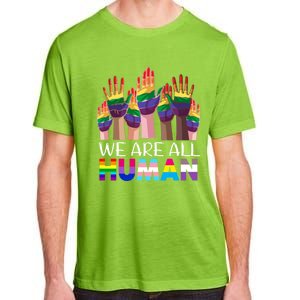 Rainbow Lgbt Lgbtq We Are All Hu Pride Gift Adult ChromaSoft Performance T-Shirt