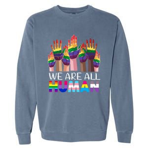 Rainbow Lgbt Lgbtq We Are All Hu Pride Gift Garment-Dyed Sweatshirt