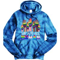 Rainbow Lgbt Lgbtq We Are All Hu Pride Gift Tie Dye Hoodie