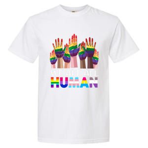 Rainbow Lgbt Lgbtq We Are All Hu Pride Gift Garment-Dyed Heavyweight T-Shirt