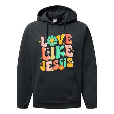 Retro Love Like Jesus Christian Religious God Lovers Gift Performance Fleece Hoodie