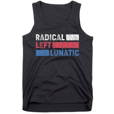 Radical Left Lunatic Anti Trump Funny Democrat Tank Top