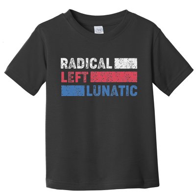 Radical Left Lunatic Anti Trump Funny Democrat Toddler T-Shirt