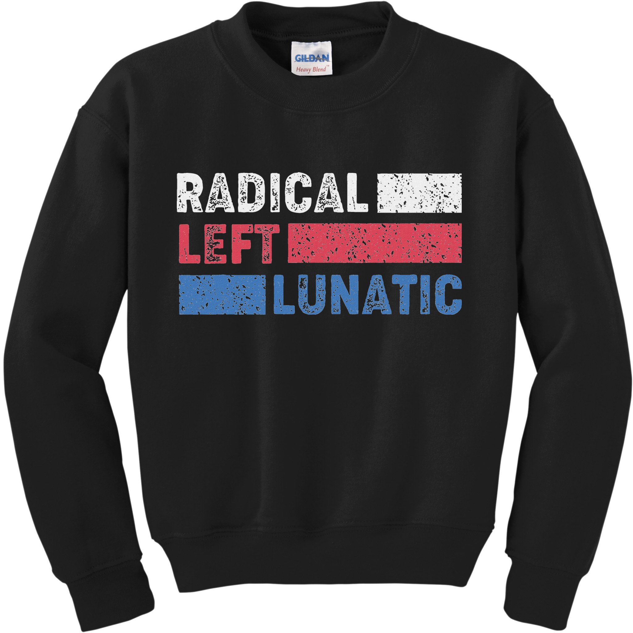 Radical Left Lunatic Anti Trump Funny Democrat Kids Sweatshirt