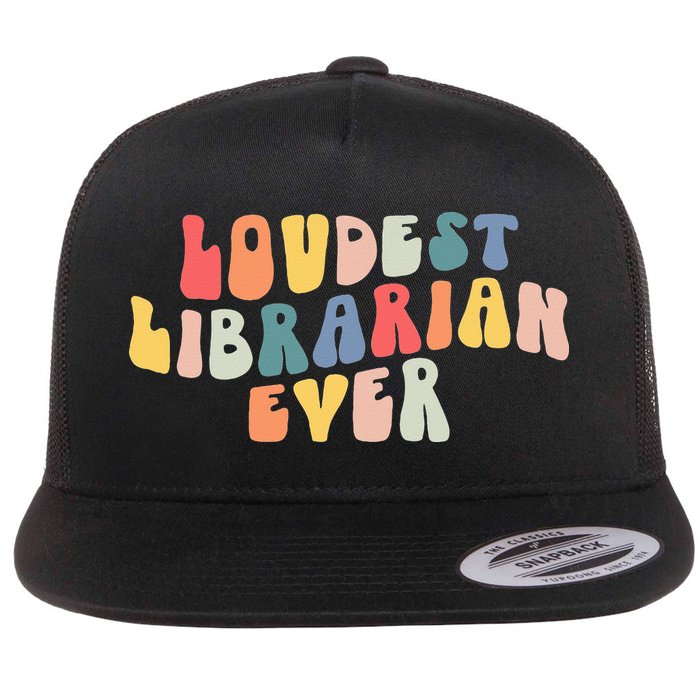 Retro Loudest Librarian Ever Funny School Librarian Gifts Flat Bill Trucker Hat