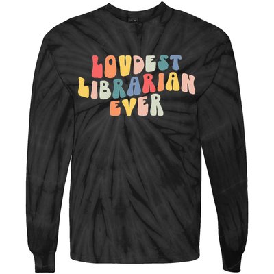 Retro Loudest Librarian Ever Funny School Librarian Gifts Tie-Dye Long Sleeve Shirt