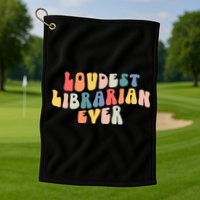 Retro Loudest Librarian Ever Funny School Librarian Gifts Golf Towel