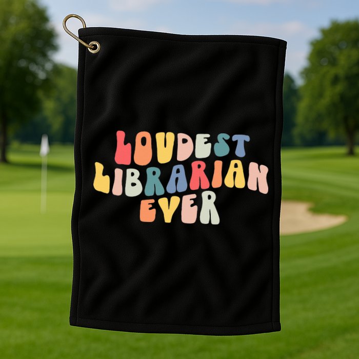 Retro Loudest Librarian Ever Funny School Librarian Gifts Golf Towel