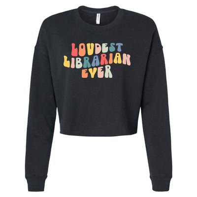 Retro Loudest Librarian Ever Funny School Librarian Gifts Cropped Pullover Crew