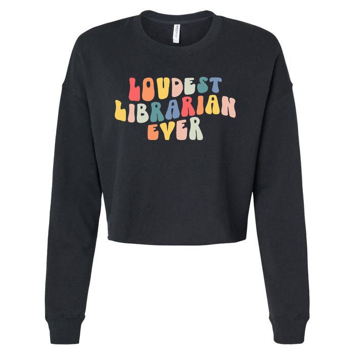 Retro Loudest Librarian Ever Funny School Librarian Gifts Cropped Pullover Crew