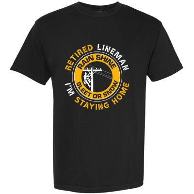 Retired Lineman Lineworker Power Lineman Retirement Garment-Dyed Heavyweight T-Shirt