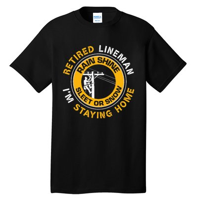 Retired Lineman Lineworker Power Lineman Retirement Tall T-Shirt