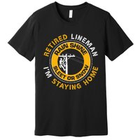 Retired Lineman Lineworker Power Lineman Retirement Premium T-Shirt