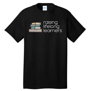 Raising Lifelong Learners Books Bookish Homeschool Mama Tall T-Shirt