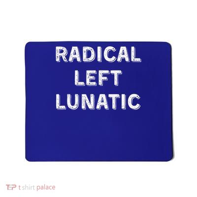 Radical Left Lunatic Anti Trump Democrat  Mousepad