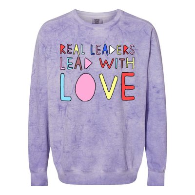 Real Leaders Lead With Love Colorblast Crewneck Sweatshirt