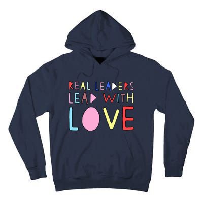 Real Leaders Lead With Love Tall Hoodie