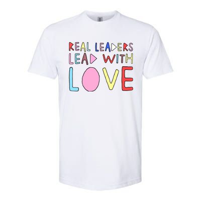 Real Leaders Lead With Love Softstyle CVC T-Shirt