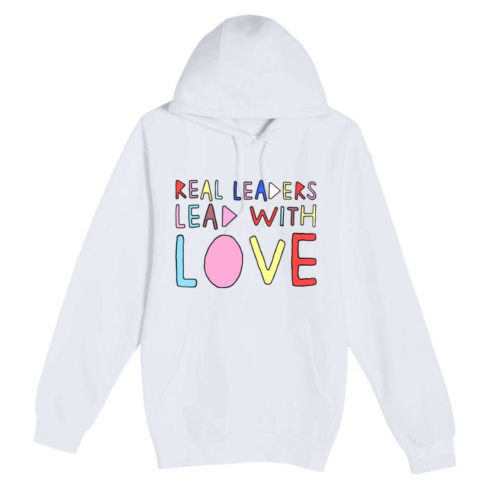 Real Leaders Lead With Love Premium Pullover Hoodie