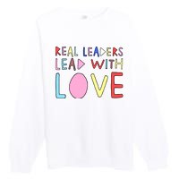 Real Leaders Lead With Love Premium Crewneck Sweatshirt