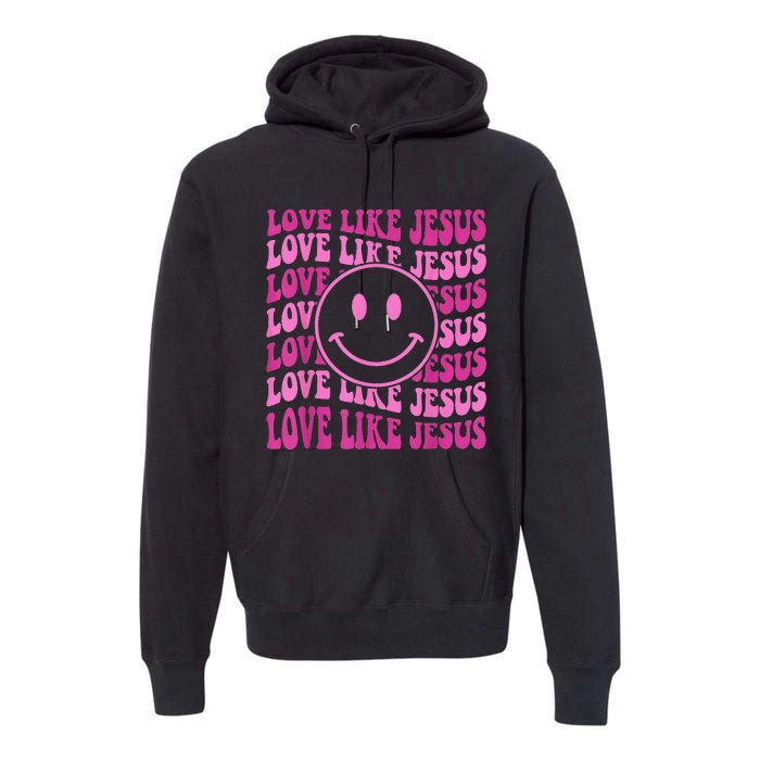 Retro Love Like Jesus Happy Face Aesthetic Premium Hoodie