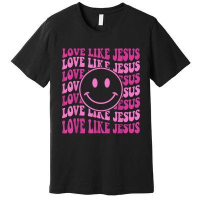 Retro Love Like Jesus Happy Face Aesthetic Premium T-Shirt