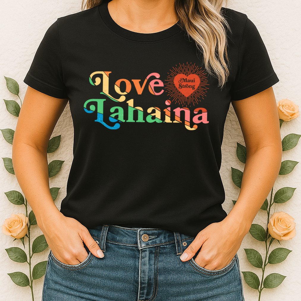 Retro Love Lahaina Maui Strong Womens T-Shirt