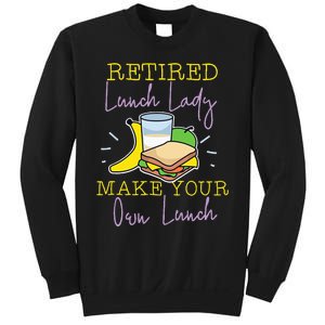 Retired Lunch Lady Make Your Own Lunch Sweatshirt